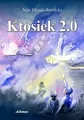 Ktosiek 2.0. Korzenie i skrzydła. Tom 2 - tantis.pl