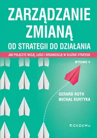 Zarządzanie zmianą. Od strategii do działania - tantis.pl