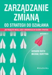 Zarządzanie zmianą. Od strategii do działania
