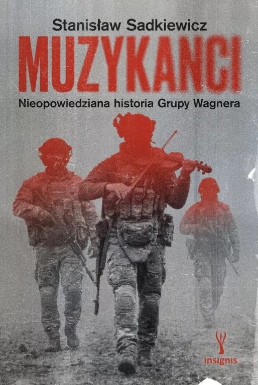 Muzykanci. Nieopowiedziana historia Grupy Wagnera - tantis.pl