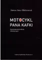 Motocykl Pana Kafki. Opowiadania krótkie, nie męczące - tantis.pl