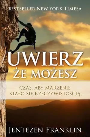 Uwierz, że możesz. Czas, aby marzenie stało się rzeczywistością - tantis.pl