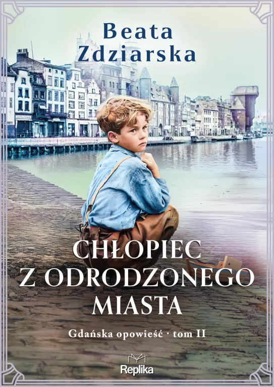 Chłopiec z odrodzonego miasta. Gdańska opowieść. Tom 2 - tantis.pl