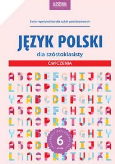 Język polski dla szóstoklasisty. Ćwiczenia - tantis.pl