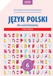 Język polski dla szóstoklasisty. Ćwiczenia