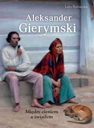 Aleksander Gierymski. Między cieniem a światłem