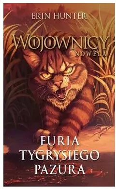 Furia Tygrysiego Pazura. Wojownicy. Nowela - tantis.pl