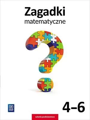 Zagadki matematyczne. Szkoła Podstawowa 4-6 - tantis.pl