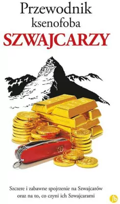 Szwajcarzy. Przewodnik ksenofoba