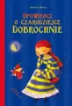 Opowieści o czarodziejce Dobrochnie. Bajki zasypianki - tantis.pl
