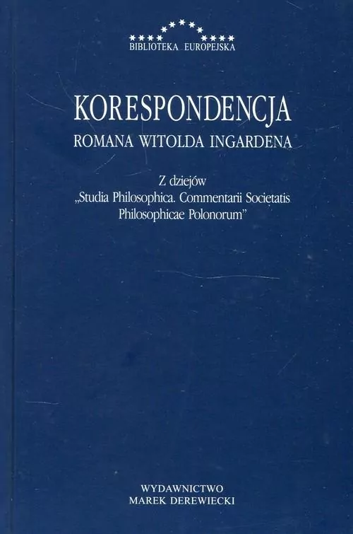 Korespondencja Romana Witolda Ingardena Z dziejów Studia Philosophica Commentarii Societatis Philosophicae Polonorum - tantis.pl