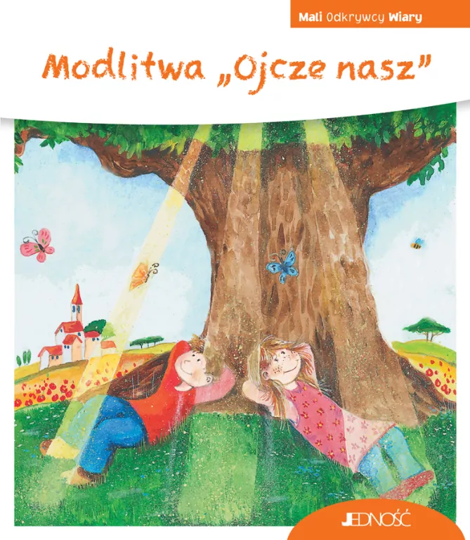 Mali Odkrywcy Wiary. Modlitwa Ojcze nasz - tantis.pl
