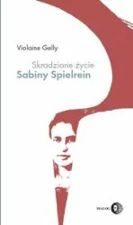 Skradzione życie. Sabiny Spielrein