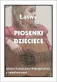 Łatwe piosenki dziecięce. Gitara klasyczna/fingerpicking z tabulaturami - tantis.pl