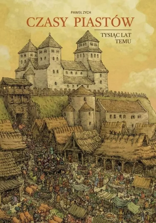 Czasy Piastów. Tysiąc lat temu - tantis.pl