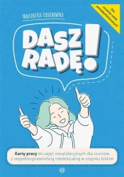 Dasz radę! Karty pracy do zajęć rewalidacyjnych. Dla uczniów szkół ponadpodstawowych