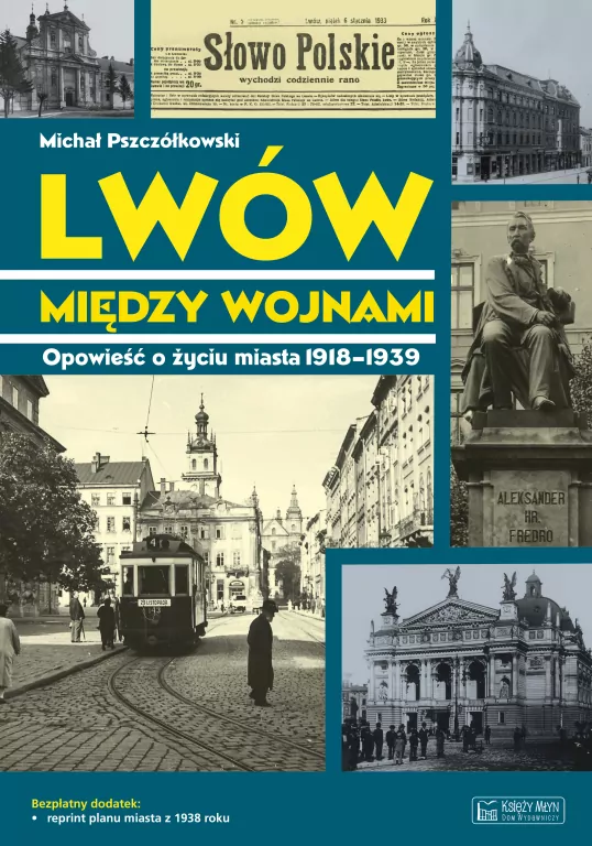 Lwów między wojnami. Opowieść o życiu miasta... - tantis.pl