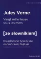 Vingt mille lieues sous les mers. Dwadzieścia tysięcy mil podmorskiej żeglugi z podręcznym słownikiem angielsko-polskim. Poziom B1/B2. Ze słownikiem - tantis.pl