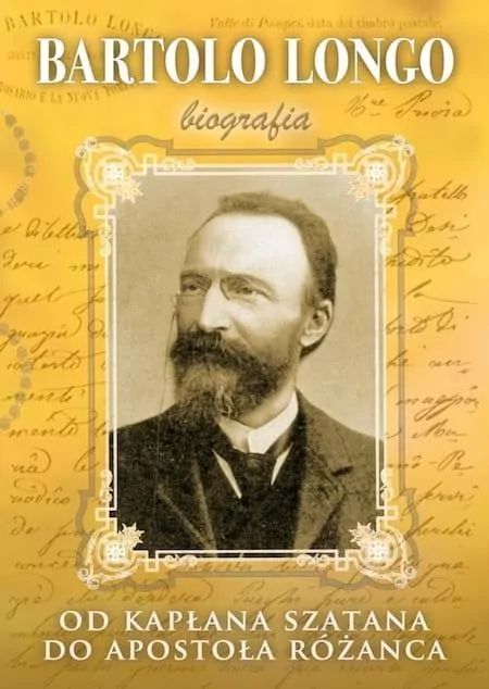 Bartolo Longo. Od kapłana szatana do apostoła różańca - tantis.pl