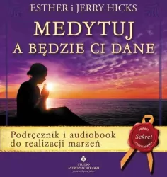 Medytuj a będzie Ci dane + audiobook