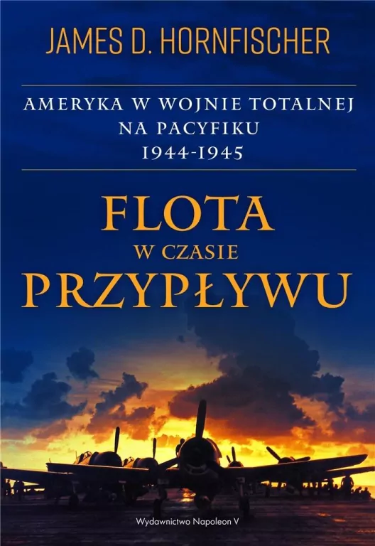 Flota w czasie przypływu. Ameryka w wojnie totalnej na Pacyfiku 1944-1945 - tantis.pl