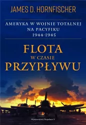 Flota w czasie przypływu. Ameryka w wojnie totalnej na Pacyfiku 1944-1945