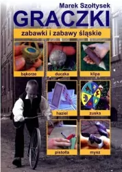 Graczki. Zabawki i zabawy śląskie