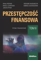 Przestępczość finansowa. Rynki finansowe. Tom 2