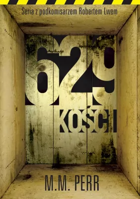 629 kości. Seria z podkomisarzem Robertem Lwem