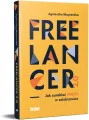 Freelancer 2.0. Jak zarabiać więcej w solobiznesie - tantis.pl