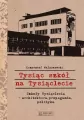 Tysiąc szkół na Tysiąclecie. Szkoły Tysiąclecia - architektura, propaganda, polityka - tantis.pl