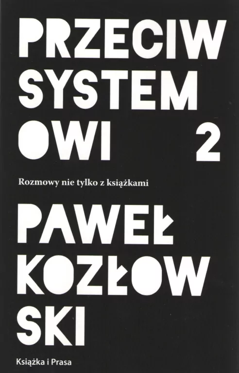Przeciw systemowi 2. Rozmowy nie tylko z książkami - tantis.pl