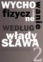 Wychowanie fizyczne i sport według Władysława Osmólskiego 2