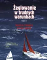 Żeglowanie w trudnych warunkach. Książki dla żeglarzy wyd. 7 - tantis.pl