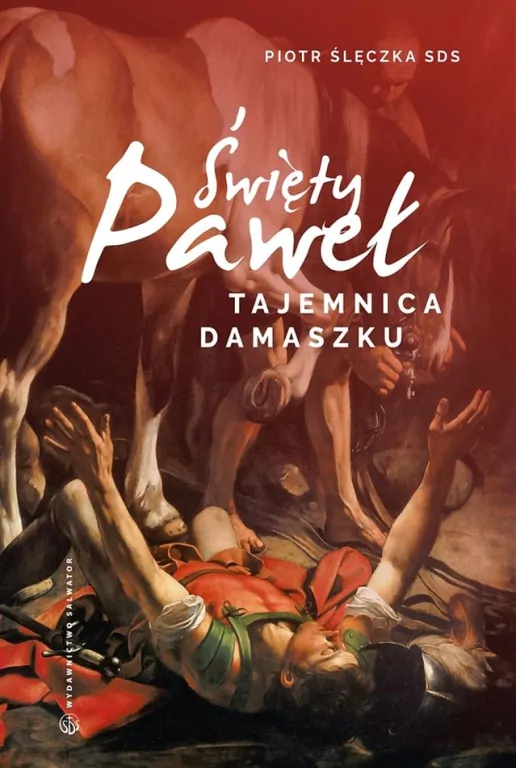 Święty Paweł. Tajemnica Damaszku - tantis.pl