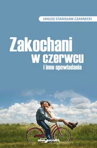 Zakochani w czerwcu i inne opowiadania - tantis.pl