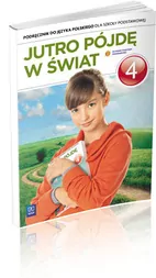 Jutro pójdę w świat Szkoła Podstawowa kl. 4 podręcznik wyd. 2012 - tantis.pl