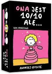 Ona jest 10 na 10, ale...