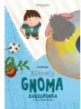 Kłopoty gnoma Kurzorobka - tantis.pl