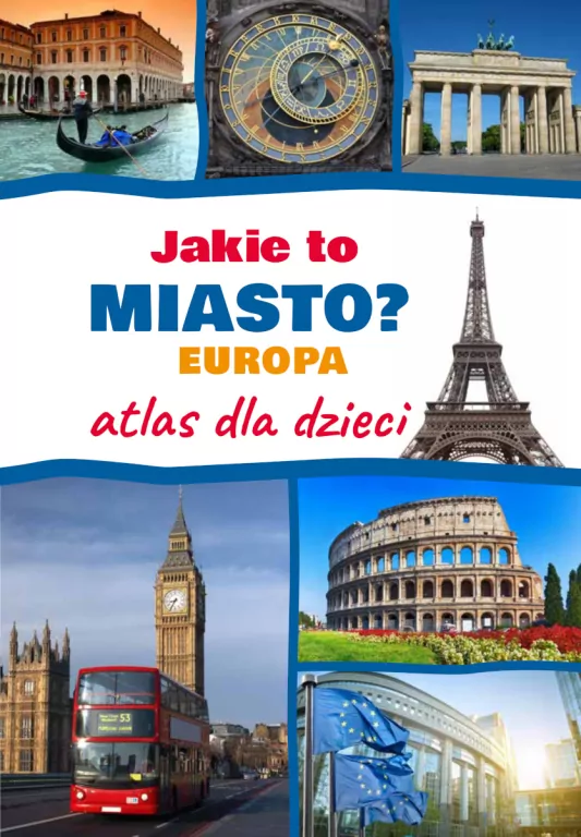 Jakie to miasto? Europa Atlas dla dzieci - tantis.pl