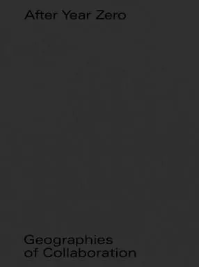 After Year Zero. Geographies of Collaboration - tantis.pl