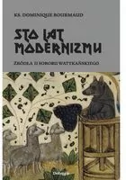 Sto lat modernizmu. Źródła II Soboru Watykańskiego - tantis.pl