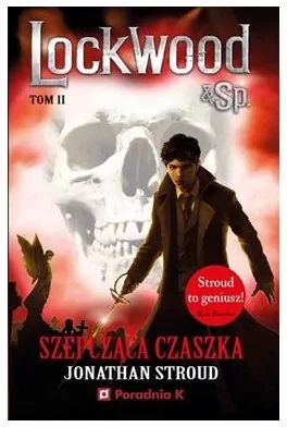 Szepcząca czaszka. Lockwood i spółka. Tom 2 - tantis.pl