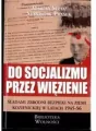 Do socjalizmu przez więzienie - tantis.pl