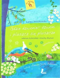 Gdzie dzwoniec dzwoni i pluszcz się pluszcze