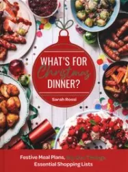 What?s For Christmas Dinner? Festive Meal Plans, Big-Day Timings, Essential Shopping Lists