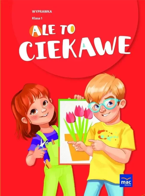 Ale to ciekawe. Klasa 1. Szkoła podstawowa. Wyprawka+zakładka - tantis.pl