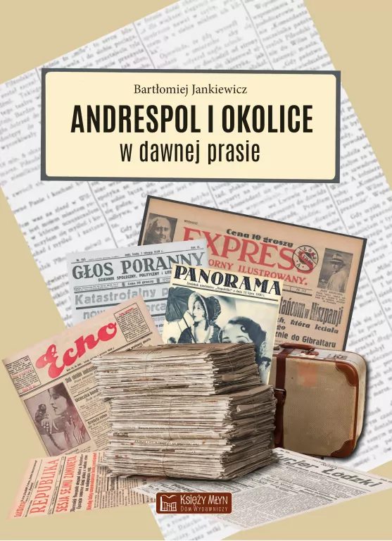 Andrespol i okolice w dawnej prasie - tantis.pl