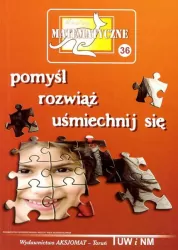 Miniatury matematyczne 36. Pomyśl, rozwiąż, uśmiechnij się