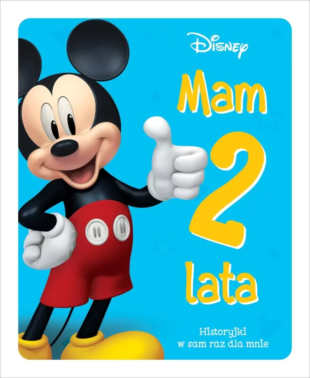 Mam 2 lata. Historyjki w sam raz dla mnie. Disney - tantis.pl